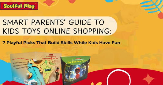Smart Parents’ Guide to Kids Toys Online Shopping: 7 Playful Picks That Build Skills While Kids Have Fun